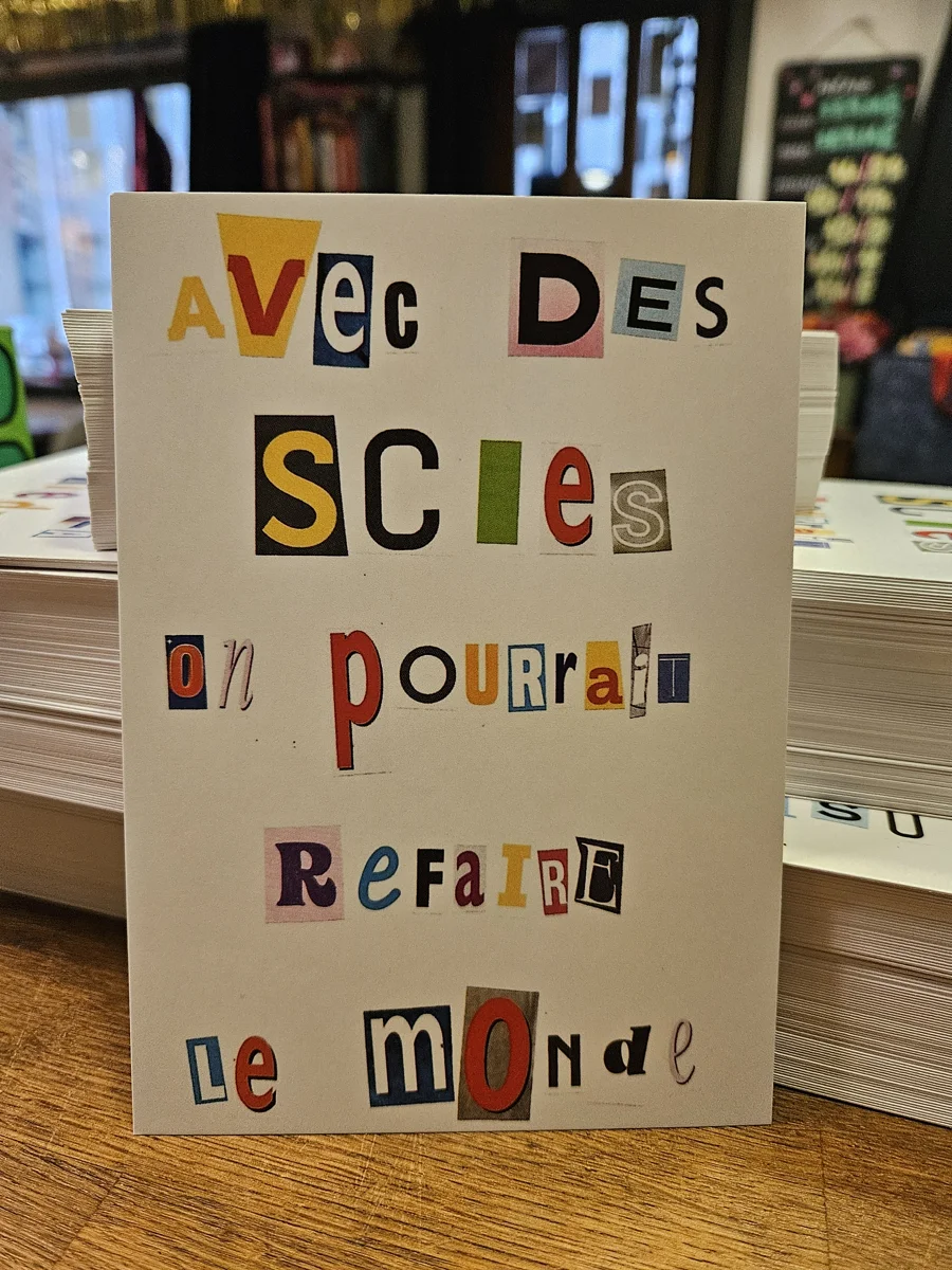 Carte Corbeau "Avec des Scies on pourrait Refaire le Monde"